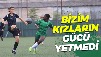 Bizim kızların gücü yetmedi