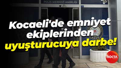Kocaeli'de emniyet ekiplerinden uyuşturucuya darbe!