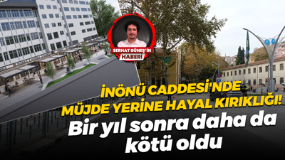 İnönü Caddesi'nde müjde yerine hayal kırıklığı! Bir yıl sonra daha da kötü oldu