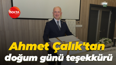 Ahmet Çalık'tan doğum günü teşekkürü