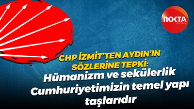 CHP İzmit'ten 'hümanizm ve sekülerlik' açıklamasına tepki: Cumhuriyetimizin temel yapı taşlarıddır