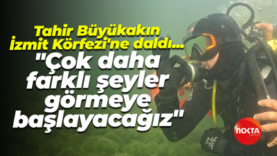 Tahir Büyükakın İzmit Körfezi'ne daldı... "Çok daha farklı şeyler görmeye başlayacağız"