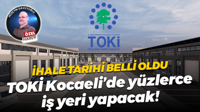 İhale tarihi belli oldu; TOKİ Kocaeli’de yüzlerce iş yeri yapacak!