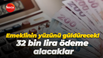 Emeklinin yüzünü güldürecek! 32 bin lira ödeme alacaklar