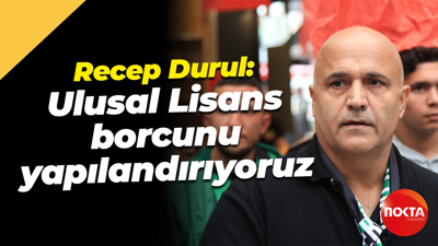 Recep Durul: Ulusal Lisans borcunu yapılandırıyoruz