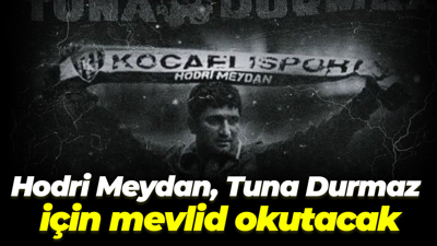 Hodri Meydan, Tuna Durmaz için mevlid okutacak