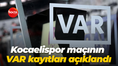 Kocaelispor maçının VAR kayıtları açıklandı