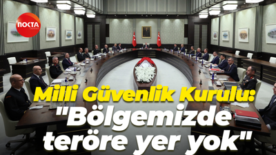 Milli Güvenlik Kurulu: "Bölgemizde teröre yer yok"