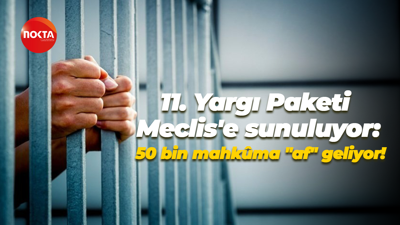 11. Yargı Paketi Meclis'e sunuluyor: 50 bin mahkûma "af" geliyor!