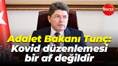 Adalet Bakanı Yılmaz Tunç: Kovid düzenlemesi bir af değildir