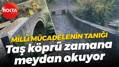 Milli Mücadelenin tanığı... Taş köprü zamana meydan okuyor