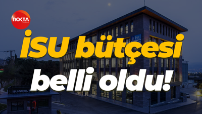 İSU bütçesi belli oldu!