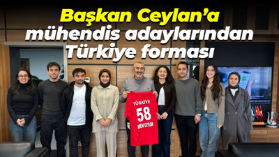 Başkan Ceylan’a mühendis adaylarından Türkiye forması
