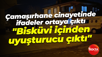 Çamaşırhane cinayetindende ifadeler ortaya çıktı... "Bisküvi içinden uyuşturucu çıktı"