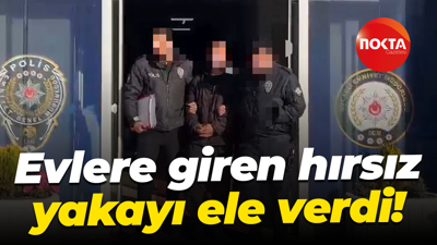 Evlere giren hırsız yakayı ele verdi!