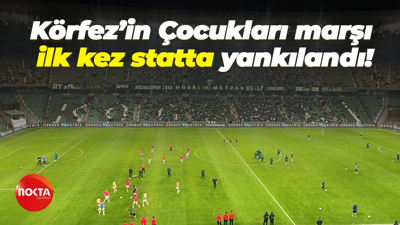 Körfez’in Çocukları marşı ilk kez statta yankılandı!