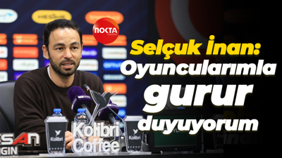 Selçuk İnan: Oyuncularımla gurur duyuyorum
