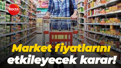 Market fiyatlarını etkileyecek karar!