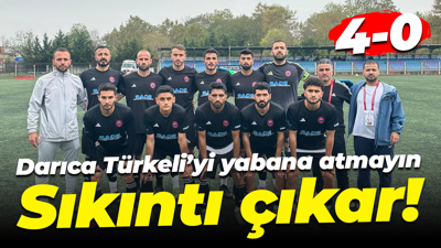 Darıca Türkeli’yi yabana atmayın… Sıkıntı çıkar! “4-0”