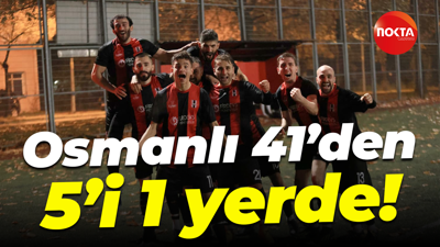 Osmanlı 41’den 5’i 1 yerde!