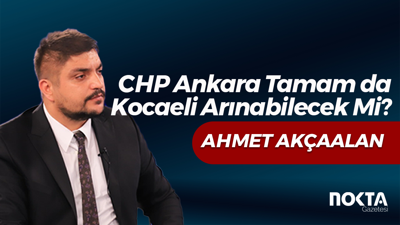 CHP Ankara Tamam da Kocaeli Arınabilecek Mi?