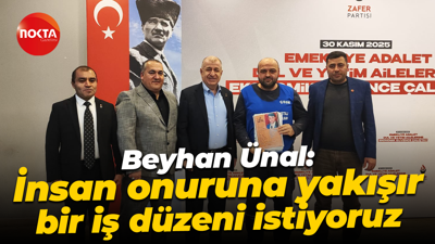 Beyhan Ünal: İnsan onuruna yakışır bir iş düzeni istiyoruz