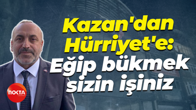 İlker Kazan'dan Fatma Kaplan Hürriyet'e: Eğip bükmek sizin işiniz