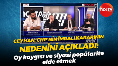 Ceyhan CHP’nin İmralı kararının nedenini açıkladı: Oy kaygısı ve siyasi popülarite elde etmek!