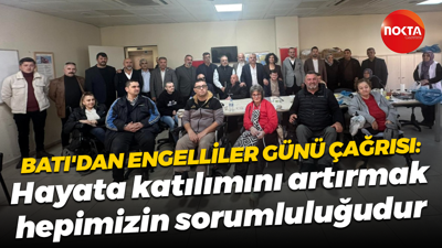 Tuncay Batı'dan Engelliler Günü çağrısı: Hayata katılımını artırmak hepimizin sorumluluğudur