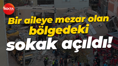 Bir aileye mezar olan bölgedeki sokak açıldı!