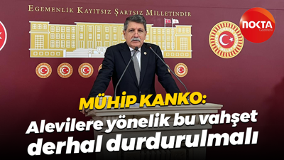 Mühip Kanko: Alevilere yönelik bu vahşet derhal durdurulmalı