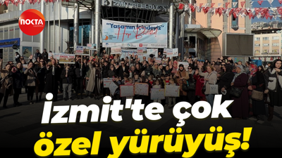 İzmit'te çok özel yürüyüş!