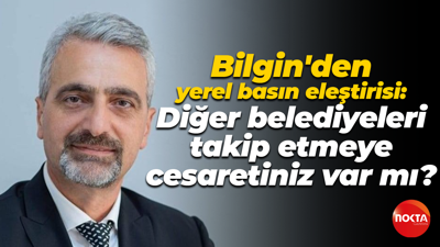 Atasoy Bilgin’den yerel basın eleştirisi: Diğer belediyeleri takip etmeye cesaretiniz var mı?