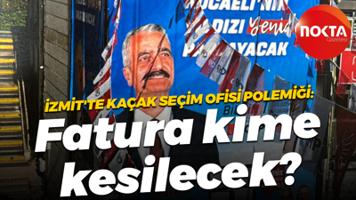 İzmit'te kaçak seçim ofisi polemiği: Fatura kime kesilecek?