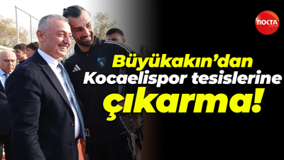 Tahir Büyükakın’dan Kocaelispor tesislerine çıkarma!