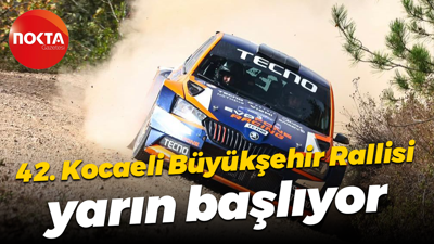 42. Kocaeli Büyükşehir Rallisi yarın başlıyor