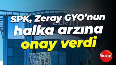 SPK, Zeray GYO'nun halka arzına onay verdi