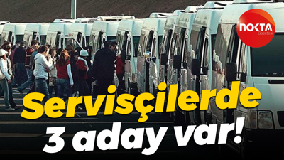 Servisçilerde 3 aday var!