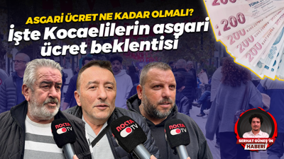 Asgari ücret ne kadar olmalı? İşte Kocaelilerin asgari ücret beklentisi