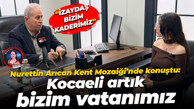 Nurettin Arıcan Kent Mozaiği’nde konuştu: Kocaeli artık bizim vatanımız