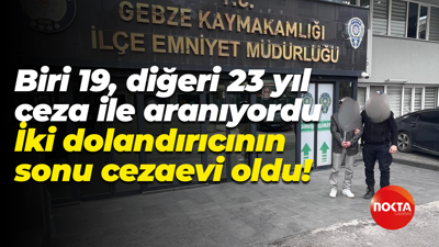 Biri 19, diğeri 23 yıl ceza ile aranıyordu; İki dolandırıcının sonu cezaevi oldu!