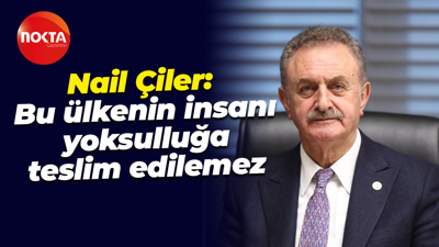 CHP Kocaeli Milletvekili Nail Çiler: Bu ülkenin insanı yoksulluğa teslim edilemez
