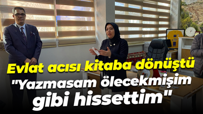 Evlat acısı kitaba dönüştü... "Yazmasam ölecekmişim gibi hissettim"