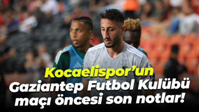Kocaelispor’un Gaziantep Futbol Kulübü maçı öncesi son notlar!