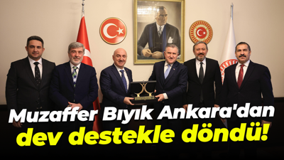 Muzaffer Bıyık Ankara'dan dev destekle döndü!