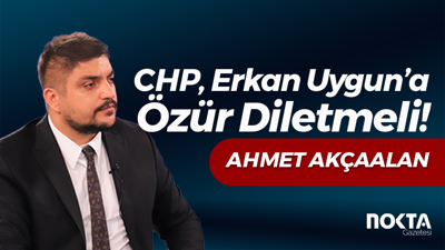 CHP, Erkan Uygun’a Özür Diletmeli!