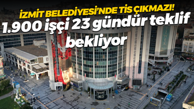 İzmit Belediyesi’nde TİS çıkmazı! 1.900 işçi 23 gündür teklif bekliyor