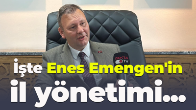İşte Enes Emengen'in il yönetimi...