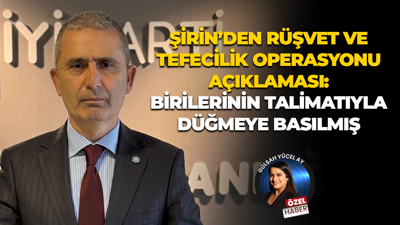Kamil Şirin’den rüşvet ve tefecilik operasyonu açıklaması: Birilerinin talimatıyla düğmeye basılmış