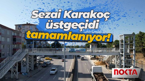 Sezai Karakoç üstgeçidi tamamlanıyor